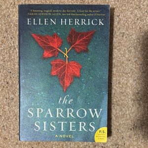 The Sparrow Sisters Novel by Ellen Herrick